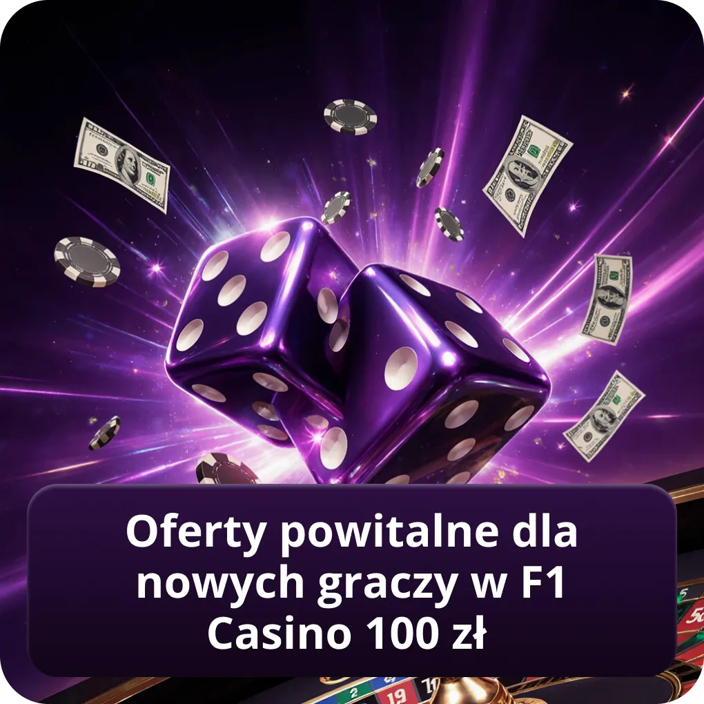 Oferty powitalne dla nowych graczy w F1 Casino 100 zł